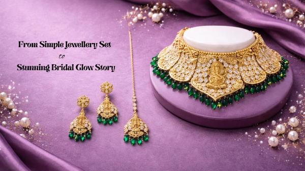 From Simple Jewellery Set to Stunning Bridal Glow Story
