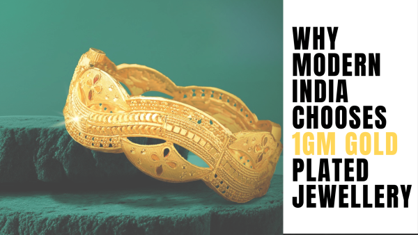 Why 1gm Gold Plated Jewellery Is Redefining Modern Luxury