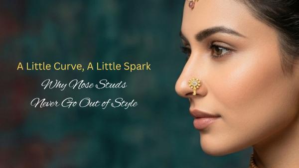 A Little Curve, A Little Spark: Why Nose Studs Never Go Out of Style