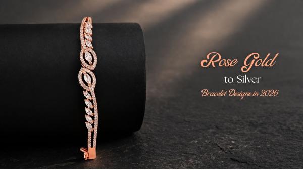 From Rose Gold to Silver: The Most Stylish Ladies Bracelet Designs in 2026
