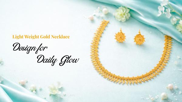 Light Weight Gold Necklace Design for Daily Glow