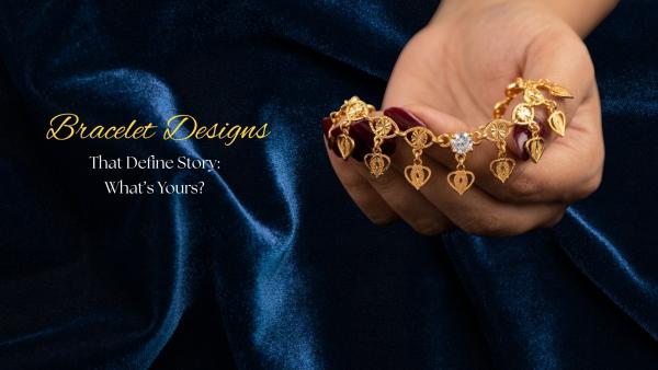 Timeless Bracelet Designs That Define Story: What’s Yours?