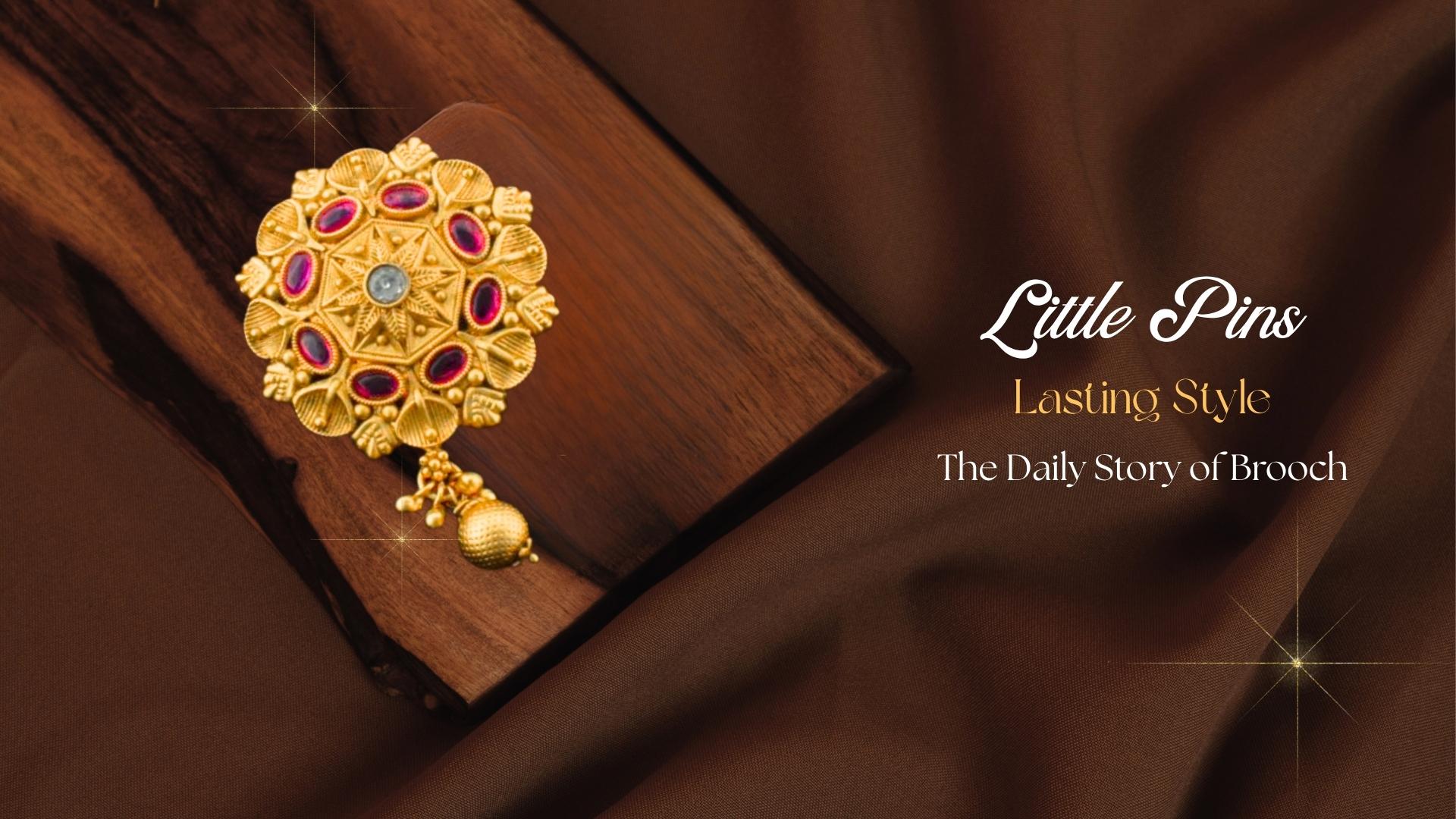 Little Pins, Lasting Style: The Daily Story of Brooch Design