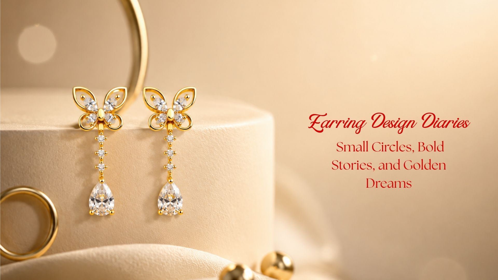 Earring Design Diaries: Small Circles, Bold Stories, and Golden Dreams